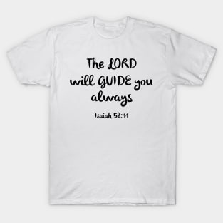 The Lord will guide you always T-Shirt